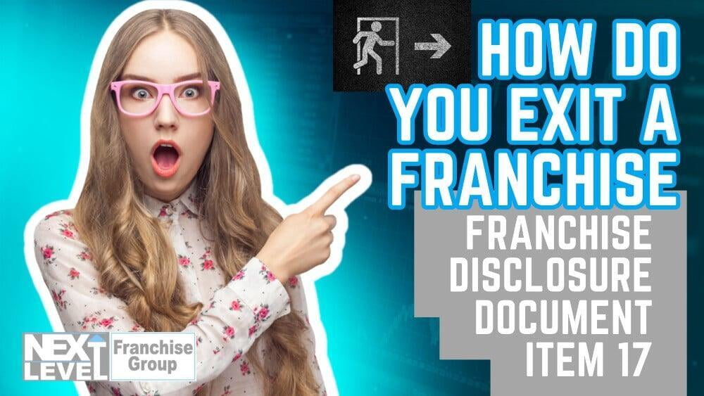 How Do You Exit a Franchise - Franchise Disclosure Document Item 17